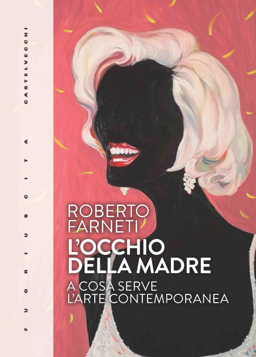 La copertina del libro di Roberto Farneti. Foto: Castelvecchi Editore